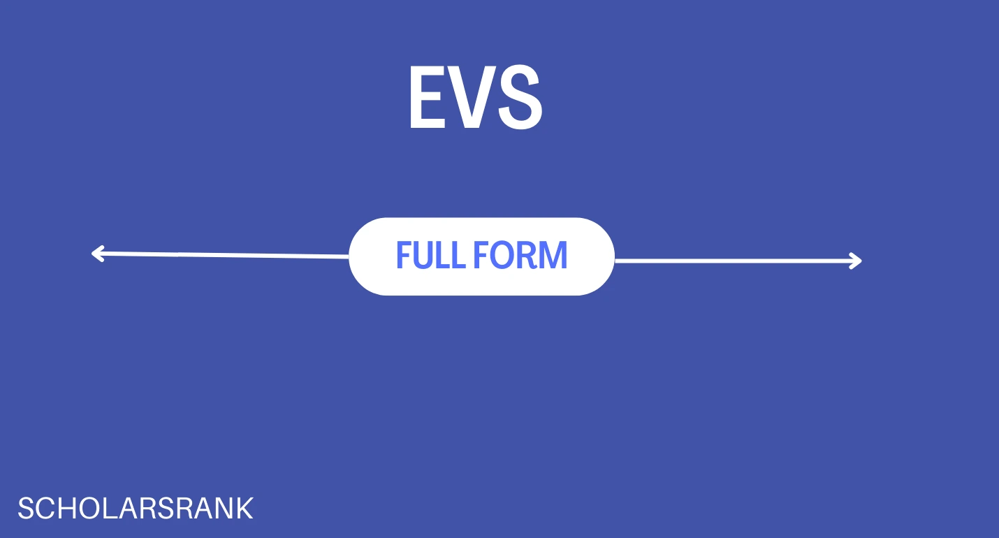 What is the Full Form of EVS?