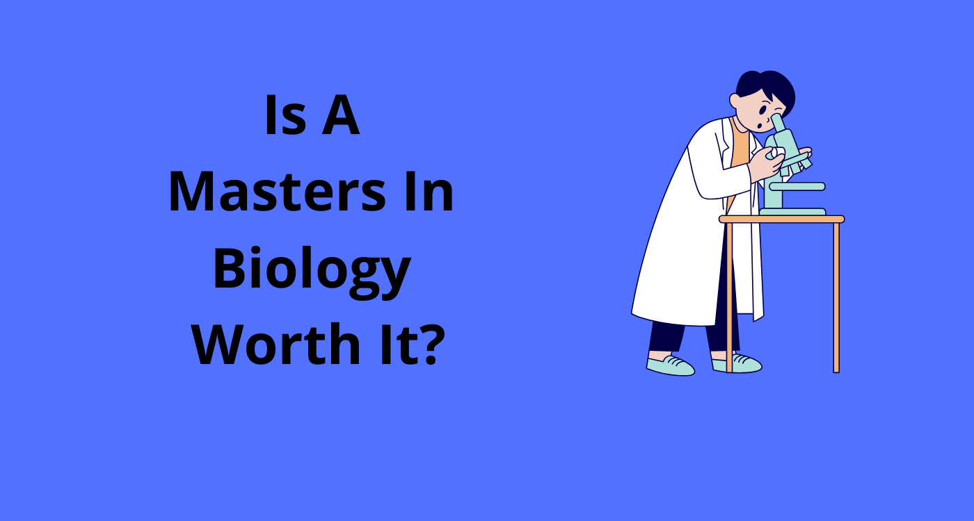 Is A Masters In Biology Worth It