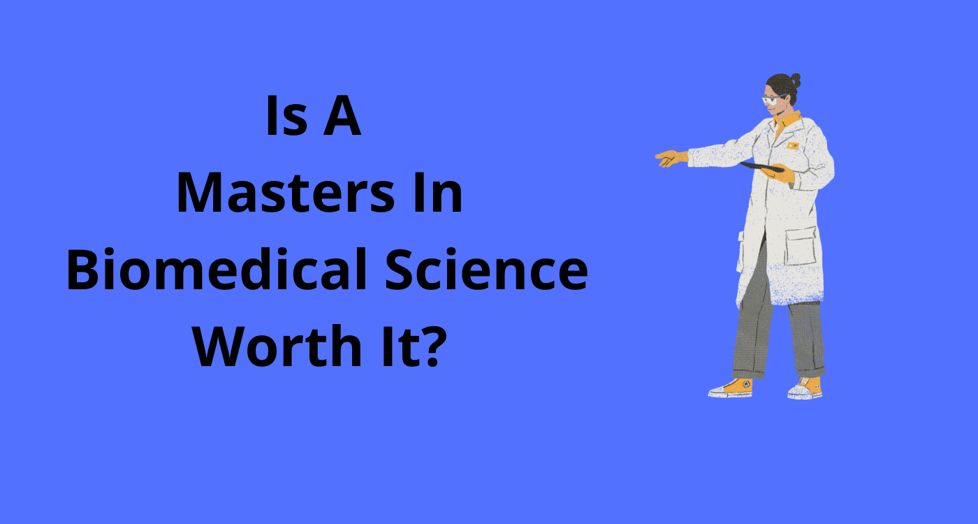 Is A Masters In Biomedical Science Worth It