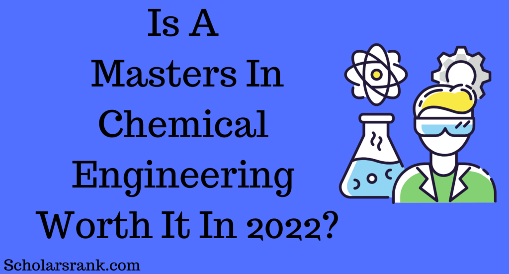 Is A Masters In Chemical Engineering Worth It