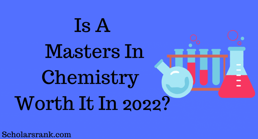 Is A Masters In Chemistry Worth It