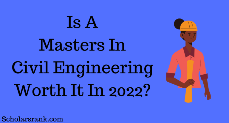 Is A Masters In Civil Engineering Worth It In 2022 Scholarsrank 