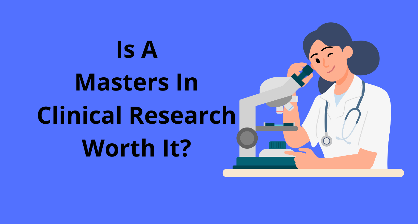 Is A Masters In Clinical Research Worth It