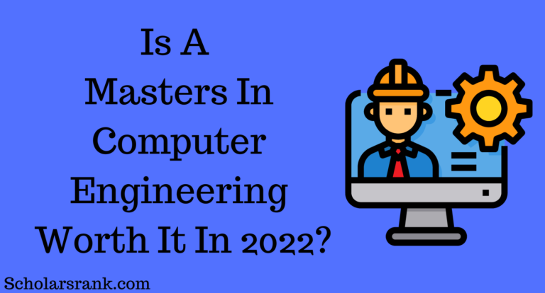 Is A Masters In Computer Engineering Worth It In 2022 Scholarsrank Blog For Academics And 