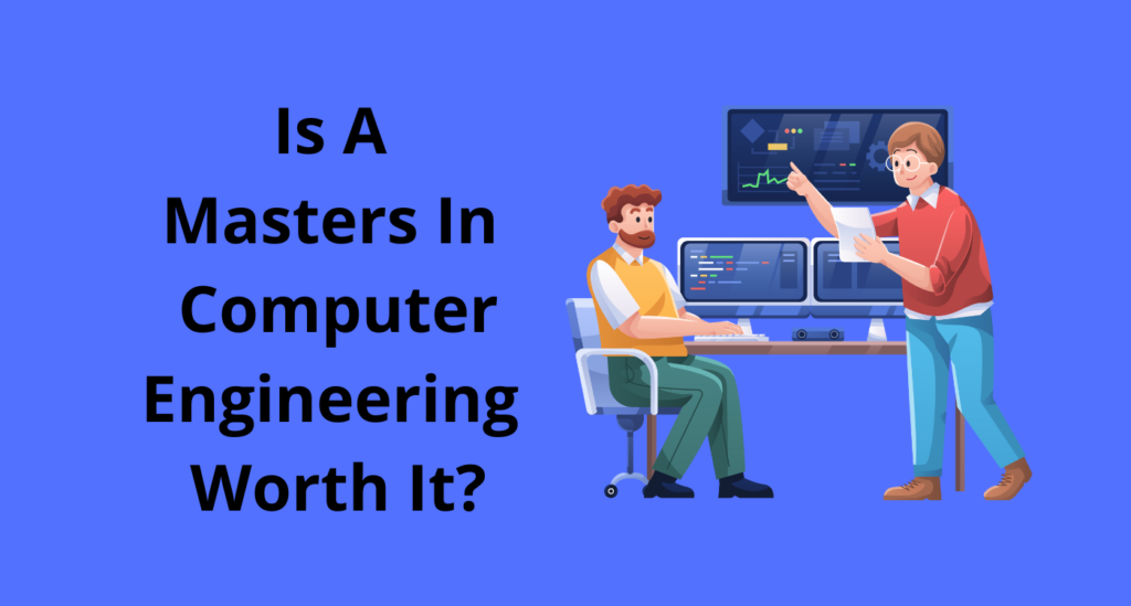 Is A Masters In Computer Engineering Worth It