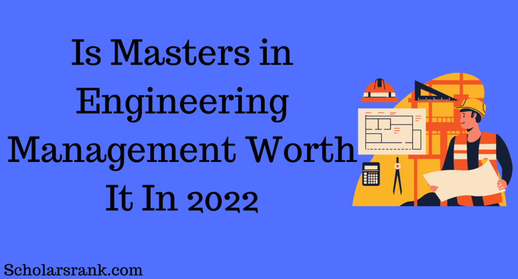 Is Masters in Engineering Management Worth It