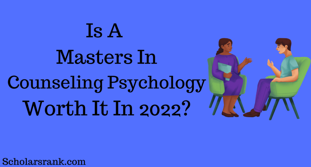 Is A Masters In Counseling Psychology Worth It In 2022 Scholarsrank 