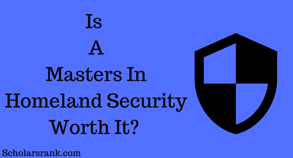 Is A Masters In Homeland Security Worth It