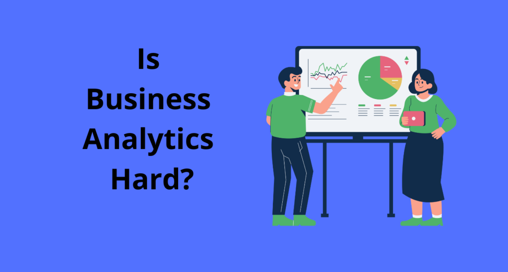 Is Business Analytics Hard