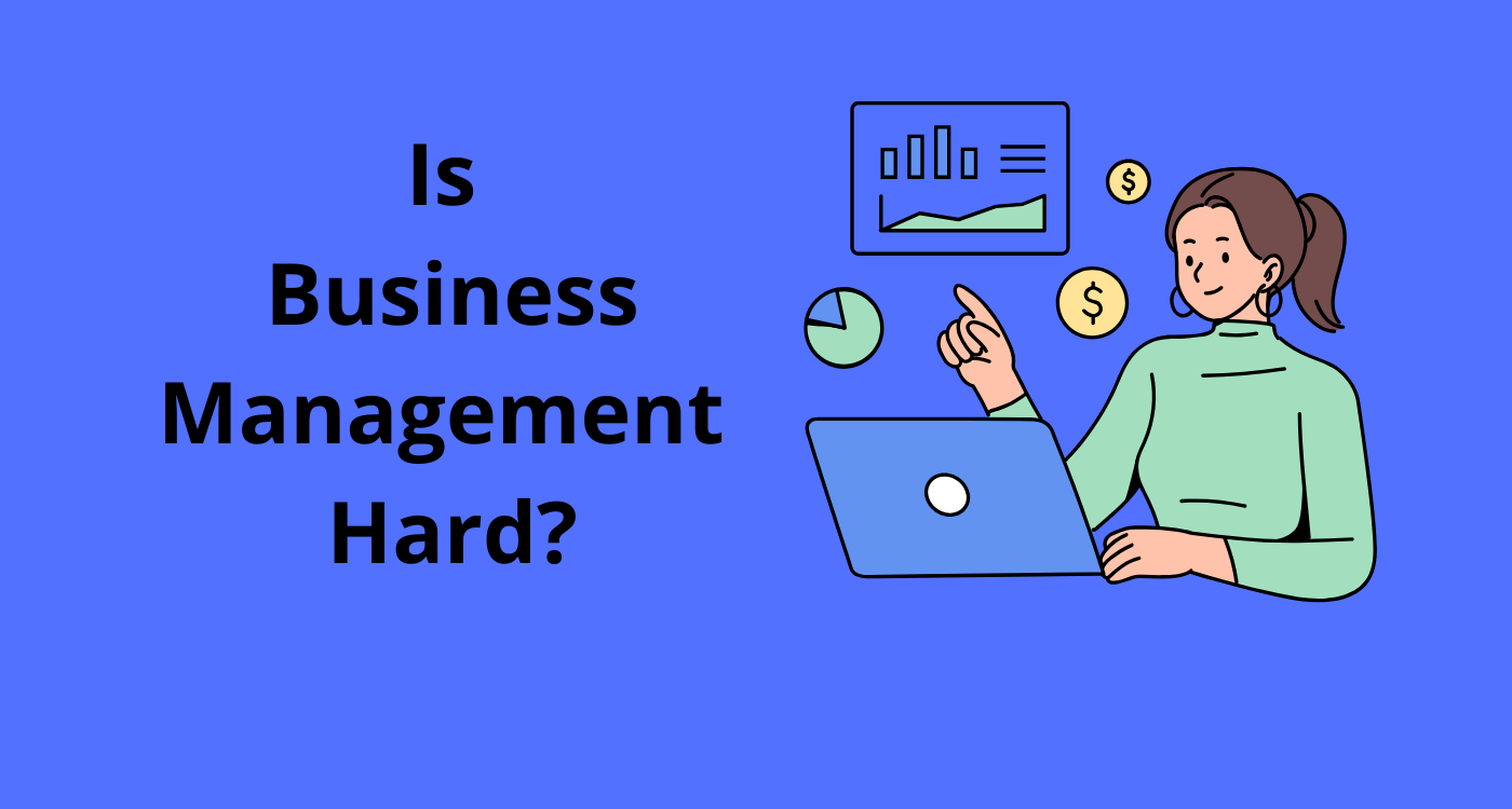 Is Business Management Hard?