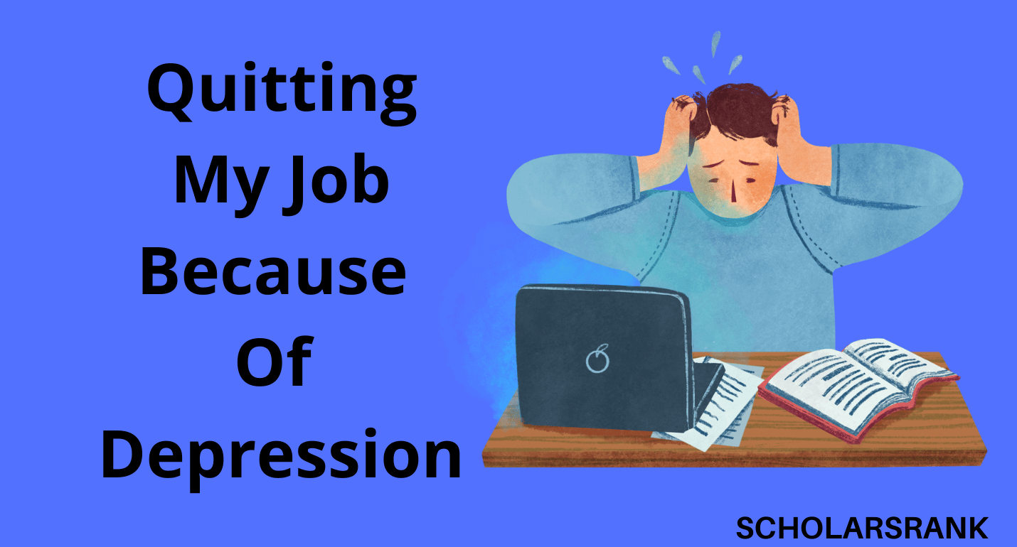 Quitting My Job Because Of Depression