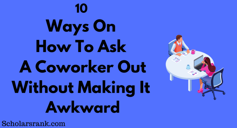 10-ways-on-how-to-ask-a-coworker-out-without-making-it-awkward-scholarsrank-blog-for