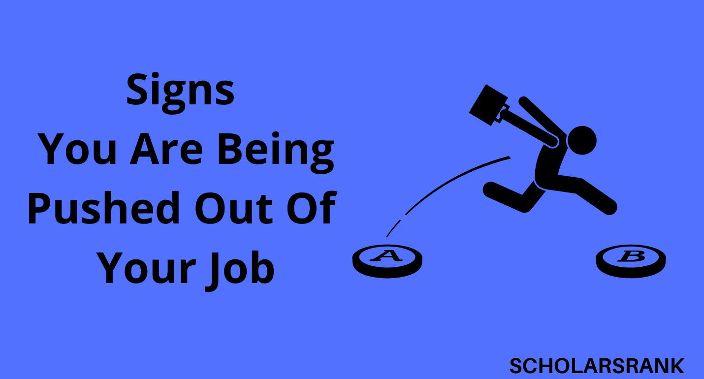 Signs You Are Being Pushed Out Of Your Job