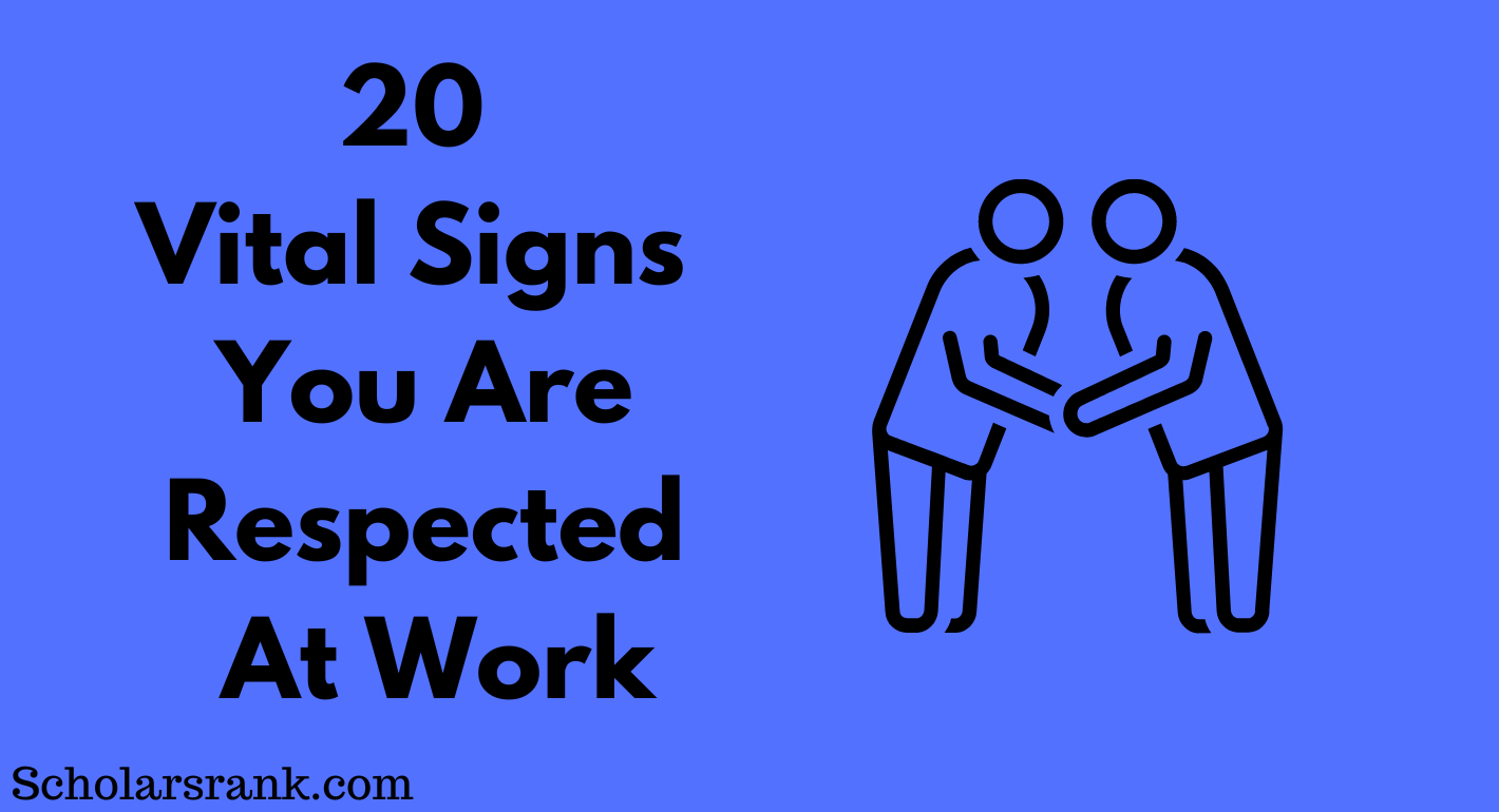 Signs You Are Respected At Work 1