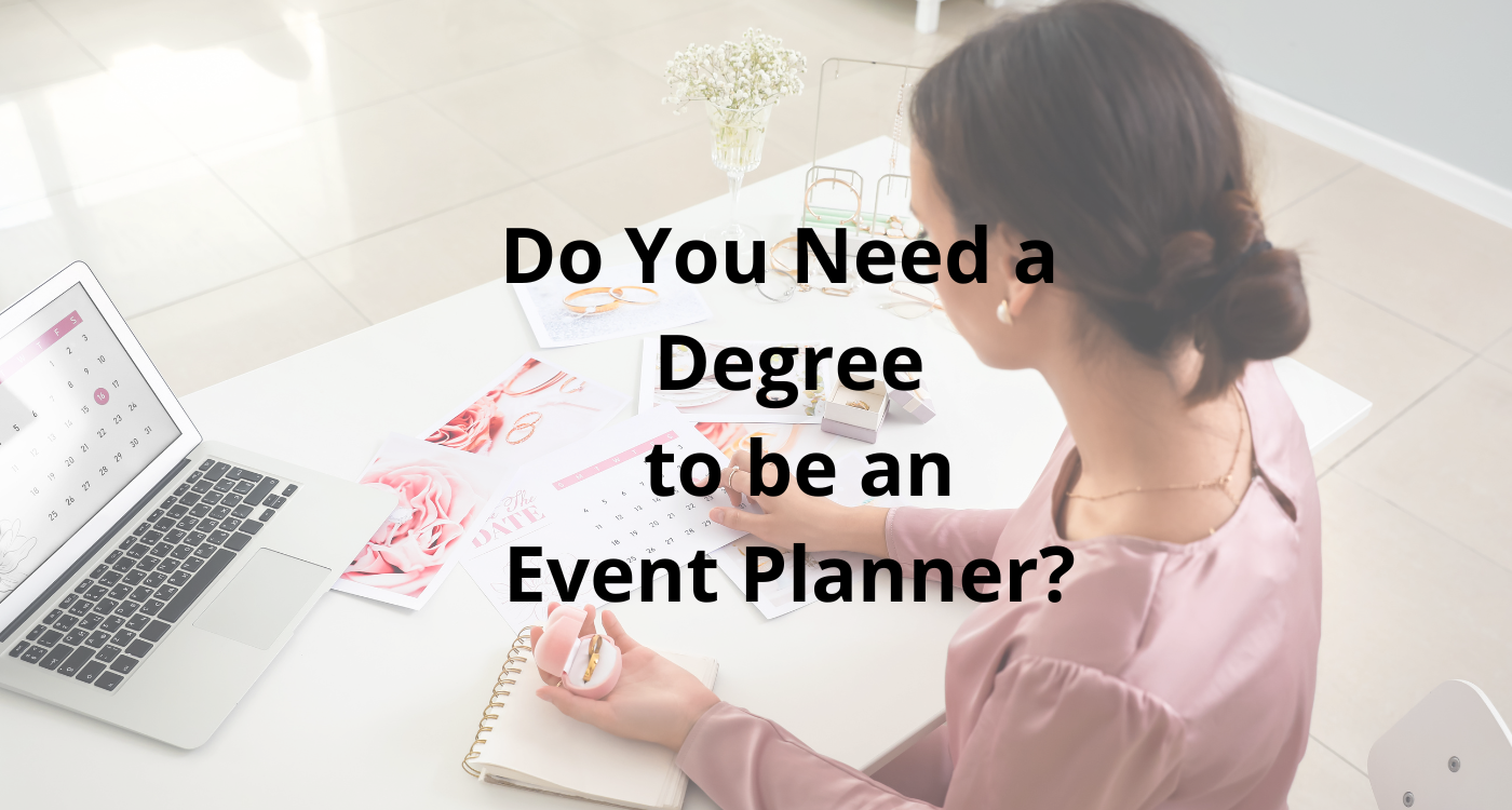 Do You Need a Degree to be an Event Planner?