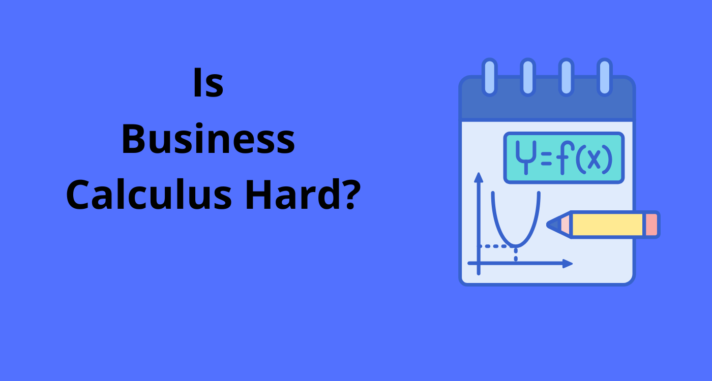 Is Business Calculus Hard